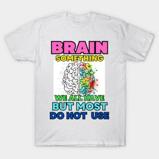 Sarcastic quote about brain T-Shirt